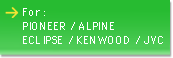 For PIONEER/ALPINE/ECLIPSE/KENWOOD/JVC
